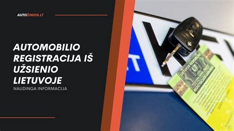 Automobilio registracija Lietuvoje