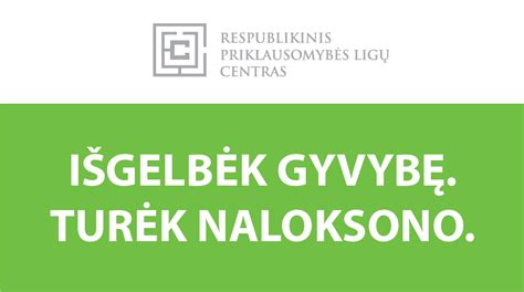 Išgelbėk gyvybę - turėk Naloksono