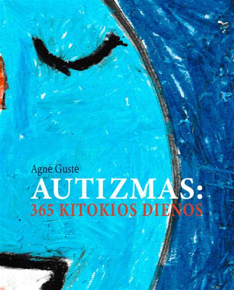 Knygos Autizmas: 365 kitokios dienos viršelis