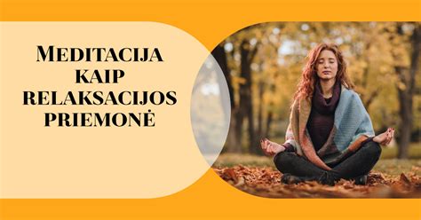 Meditacija - atsipalaidavimo būdas
